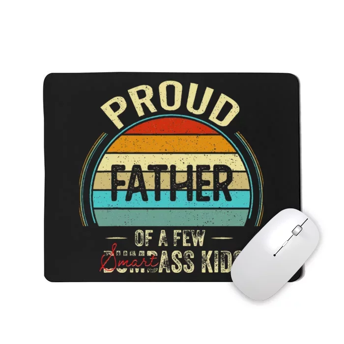 Proud Father Of A Few Smartass Fathers Day Mousepad