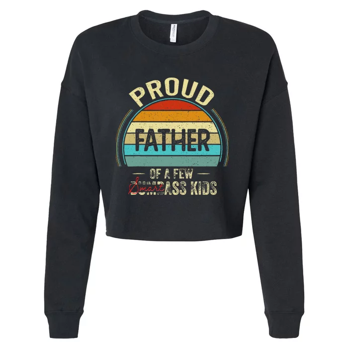 Proud Father Of A Few Smartass Fathers Day Cropped Pullover Crew