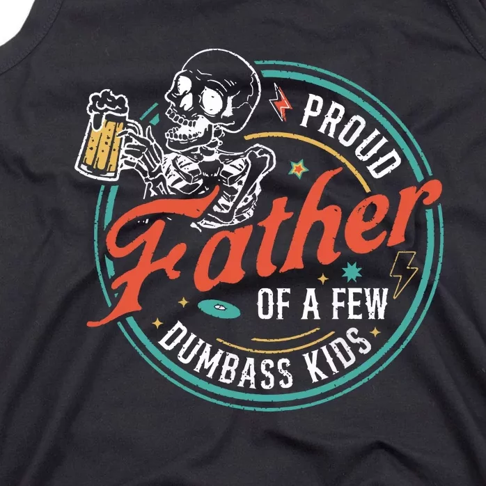 Proud Father Of A Few Dumbass Funny Dad Love Family Tank Top