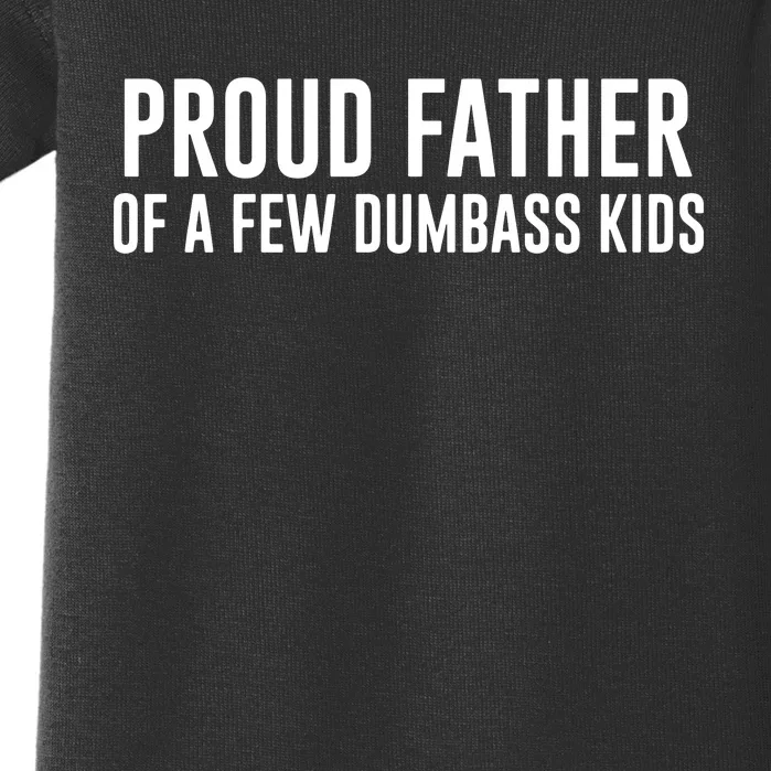 Proud Father Of A Few Dumbass Baby Bodysuit