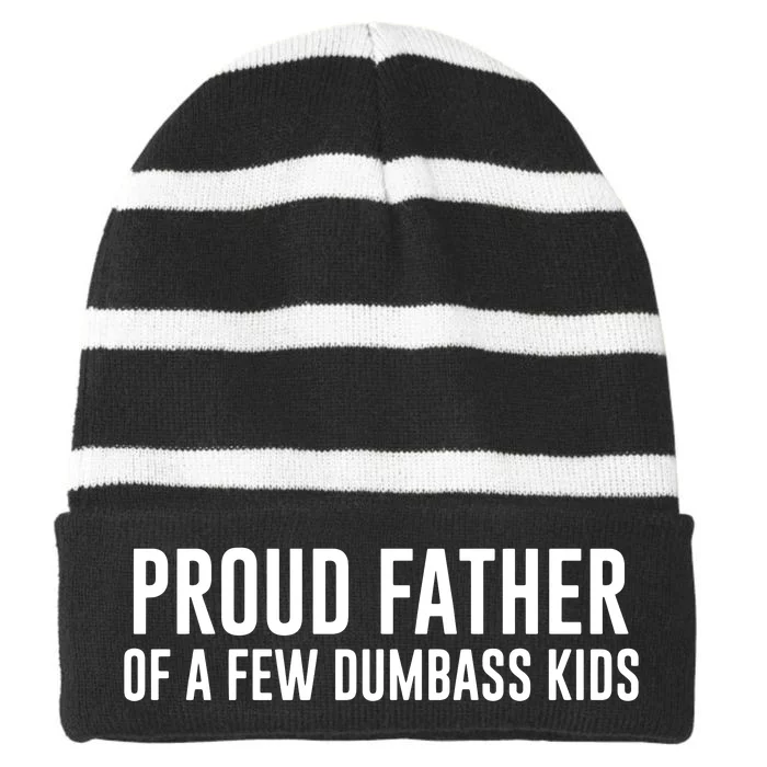 Proud Father Of A Few Dumbass Striped Beanie with Solid Band