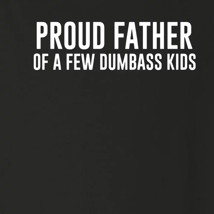 Proud Father Of A Few Dumbass Toddler Long Sleeve Shirt