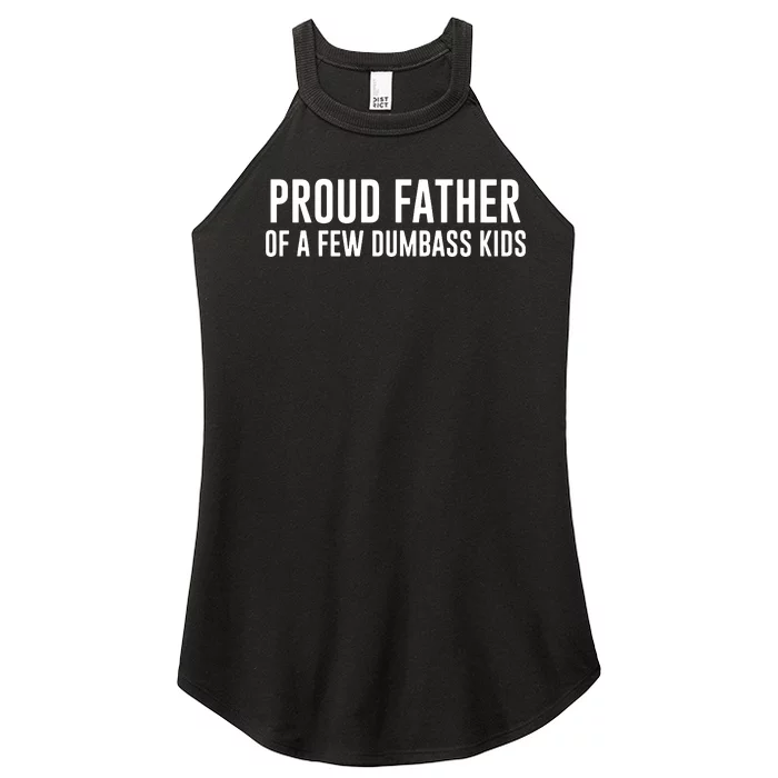 Proud Father Of A Few Dumbass Women’s Perfect Tri Rocker Tank