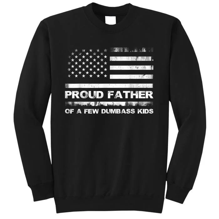 Proud Father Of A Few Dumbass Funny Fathers Day Sweatshirt