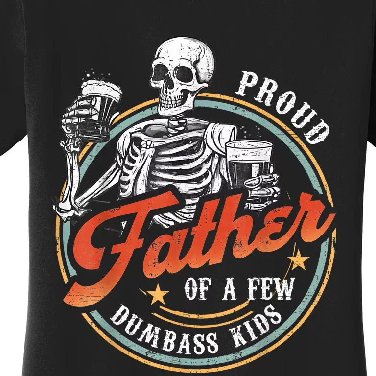 Proud Father Of A Few Dumbass Funny Dad Love Family Women's T-Shirt