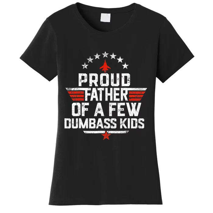 Proud Father Of A Few Dumbass Funny Dad Love Family Women's T-Shirt