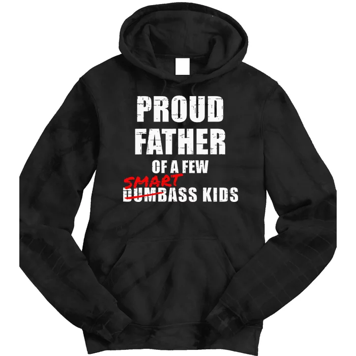 Proud Father Of A Few Smart Ass Not Dumbass Tie Dye Hoodie