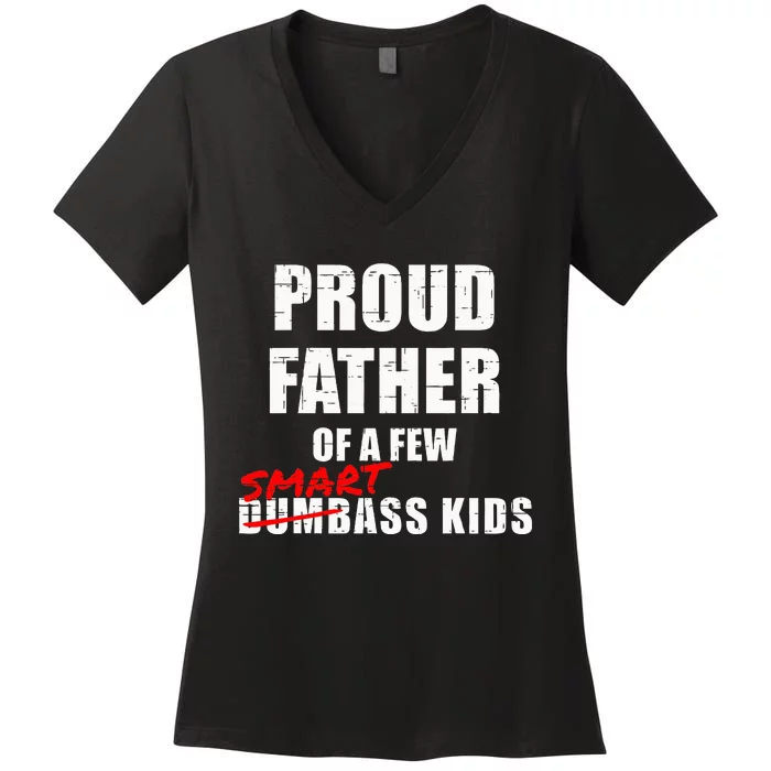 Proud Father Of A Few Smart Ass Not Dumbass Women's V-Neck T-Shirt