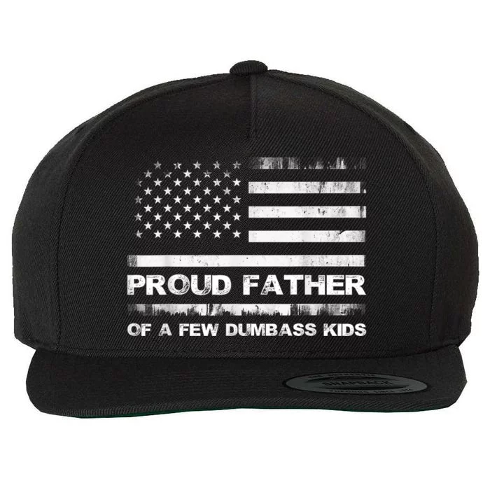 Proud Father Of A Few Dumbass Funny Fathers Day Wool Snapback Cap