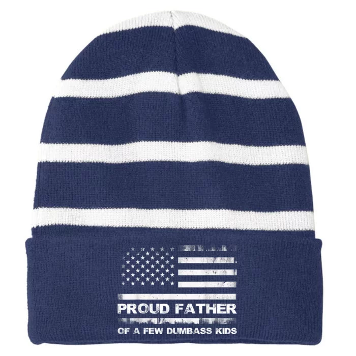 Proud Father Of A Few Dumbass Funny Fathers Day Striped Beanie with Solid Band