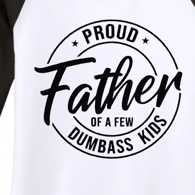 Proud Father Of A Few Dumbass Women's Tri-Blend 3/4-Sleeve Raglan Shirt