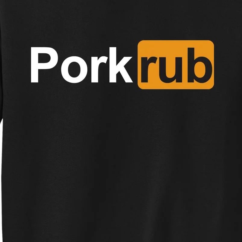 Porkrub Funny Pork Rub Tall Sweatshirt