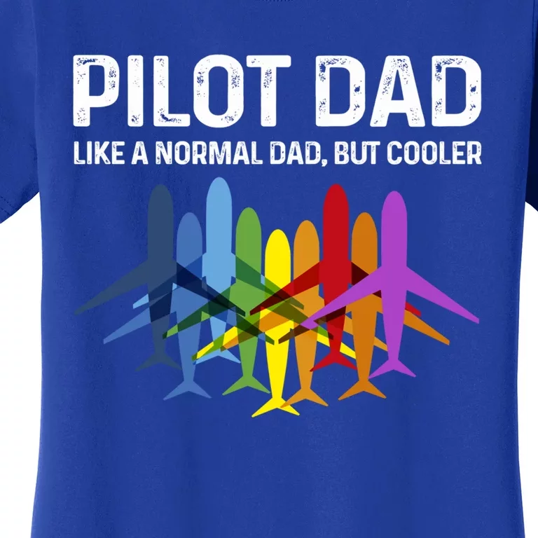 Pilot Father Pilot Dad Like A Normal Dad Only Cooler Gift Women's T-Shirt