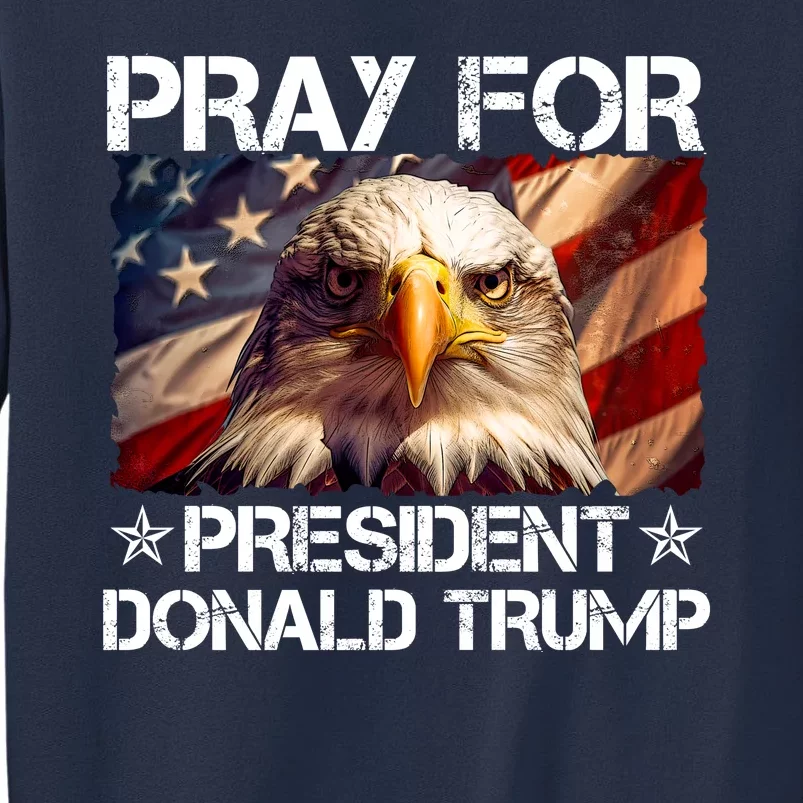 Pray For President Donald Trump American Flag Eagle Sweatshirt