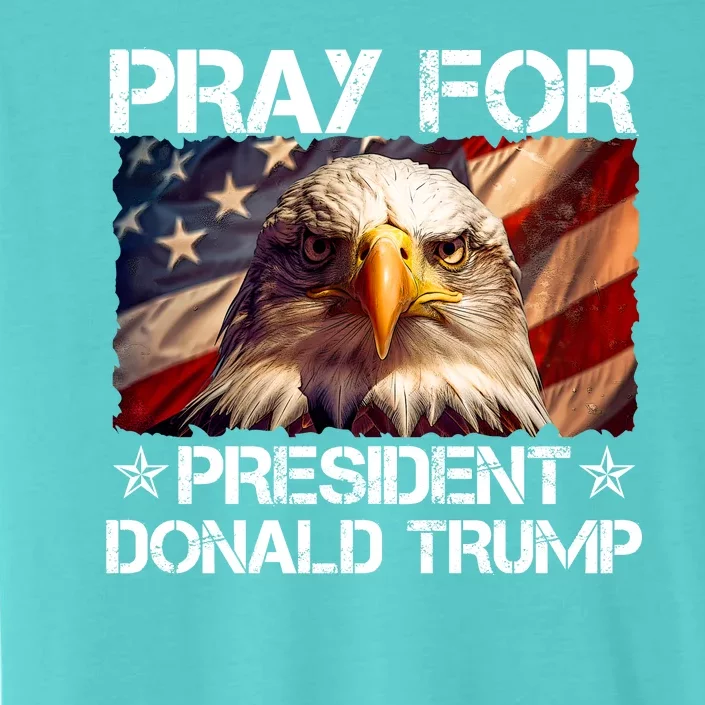 Pray For President Donald Trump American Flag Eagle ChromaSoft Performance T-Shirt