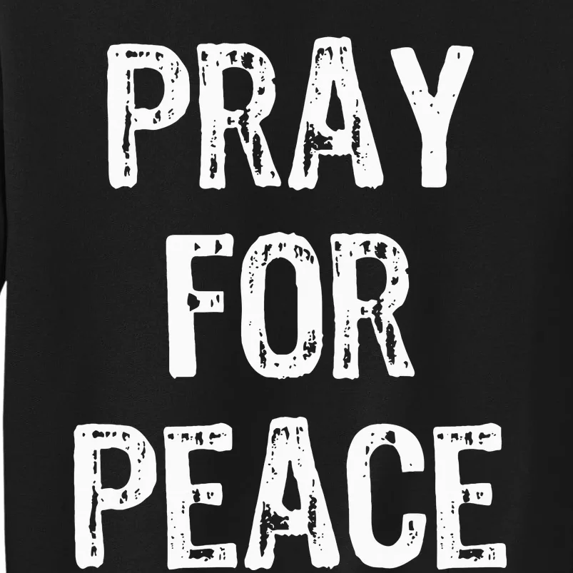 Pray For Peace Tall Sweatshirt