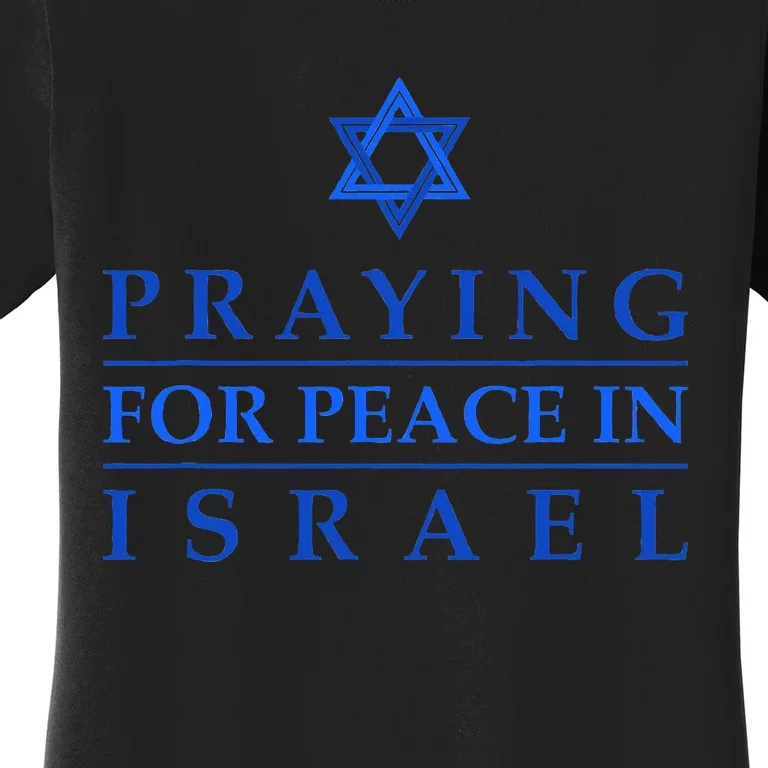 PRAYING FOR PEACE IN ISRAEL Star of David Blue Women's T-Shirt