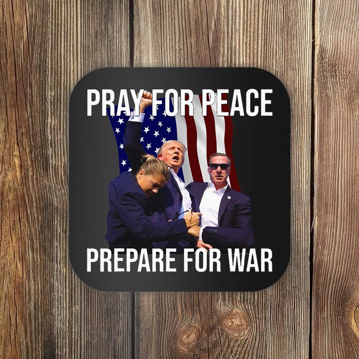 Pray For Peace Prepare For War Pro Trump Coaster