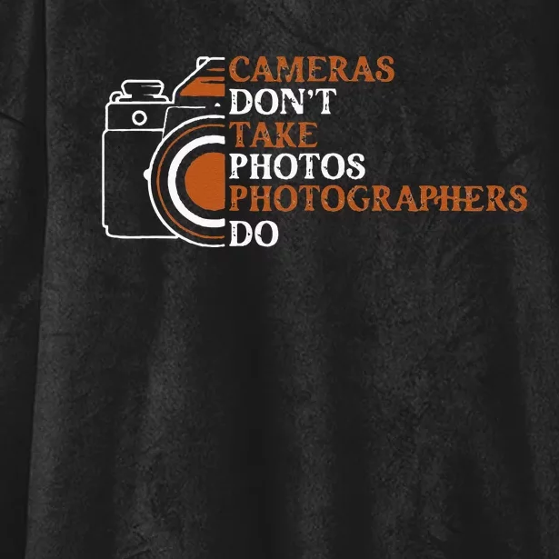 Photographer Funny Photography Cameras Dont Take Photos Hooded Wearable Blanket