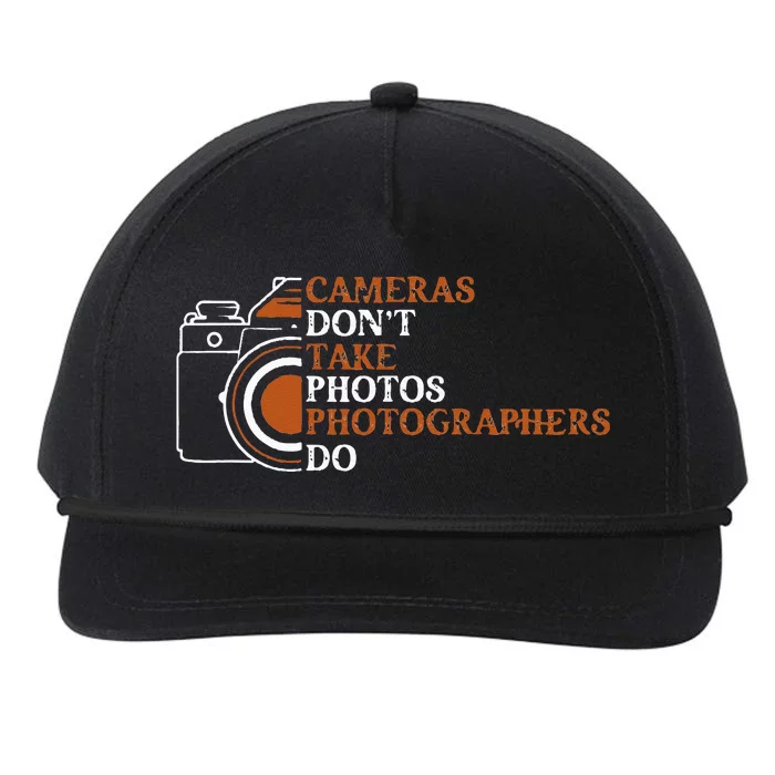 Photographer Funny Photography Cameras Dont Take Photos Snapback Five-Panel Rope Hat