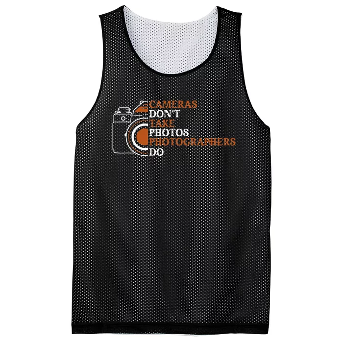 Photographer Funny Photography Cameras Dont Take Photos Mesh Reversible Basketball Jersey Tank