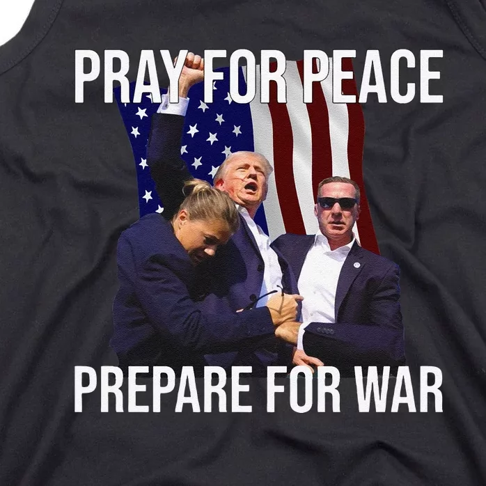 Pray For Peace Prepare For War Protrump Tank Top