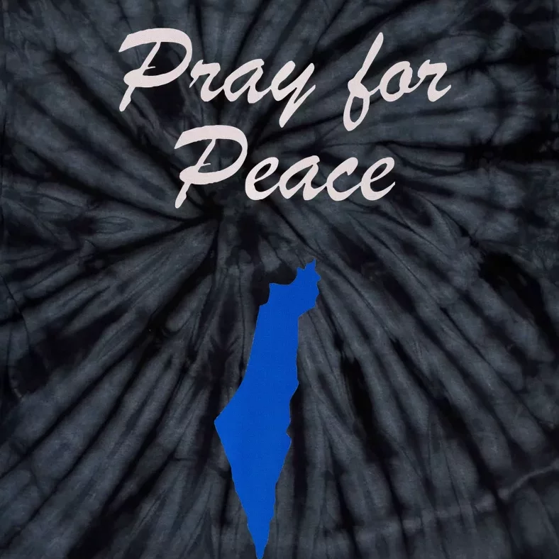 Pray for Peace in the Middle East Pray for Peace in Israel Tie-Dye T-Shirt