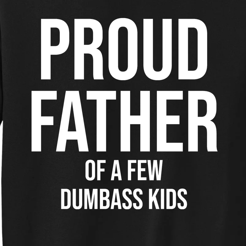 Proud Father Tall Sweatshirt