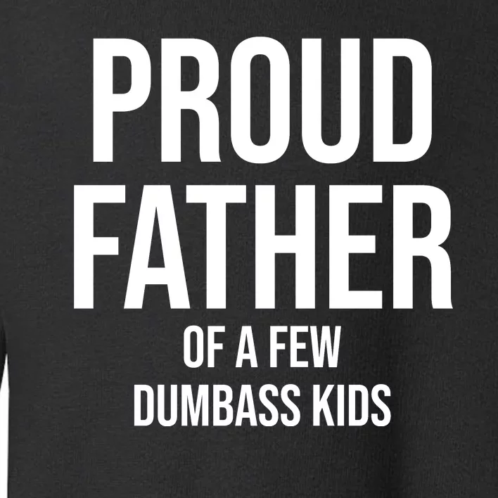 Proud Father Toddler Sweatshirt