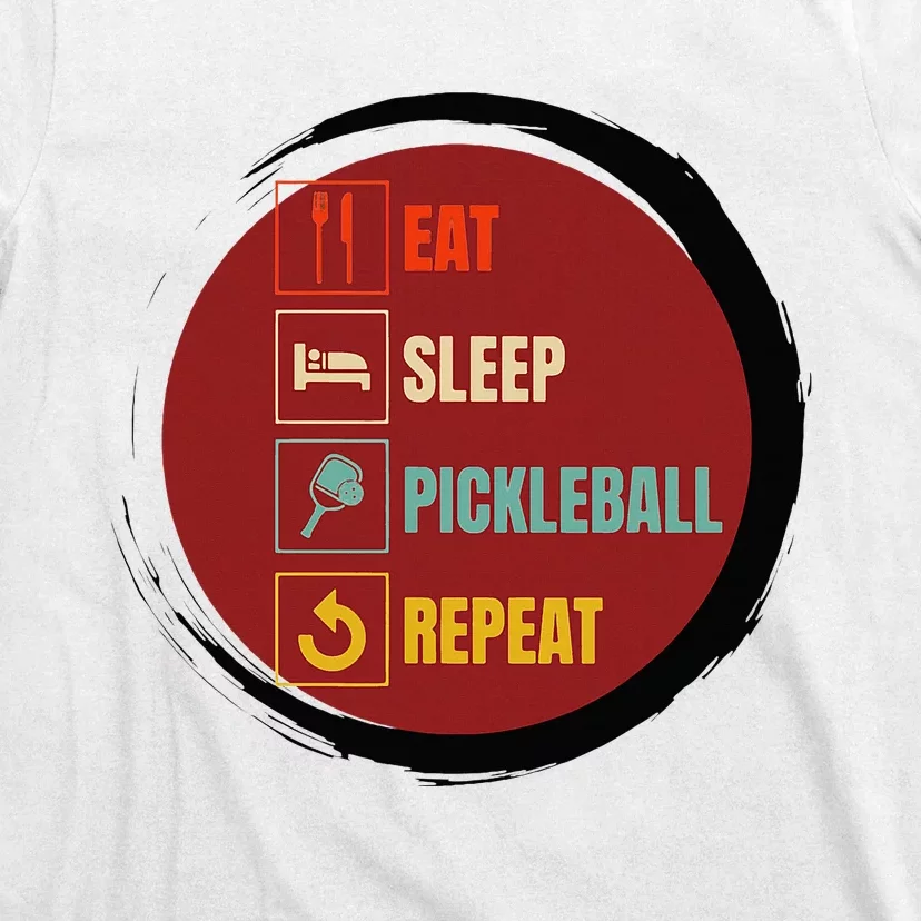 Pickleball Funny Quote Eat Sleep Pickleball Repeat T-Shirt