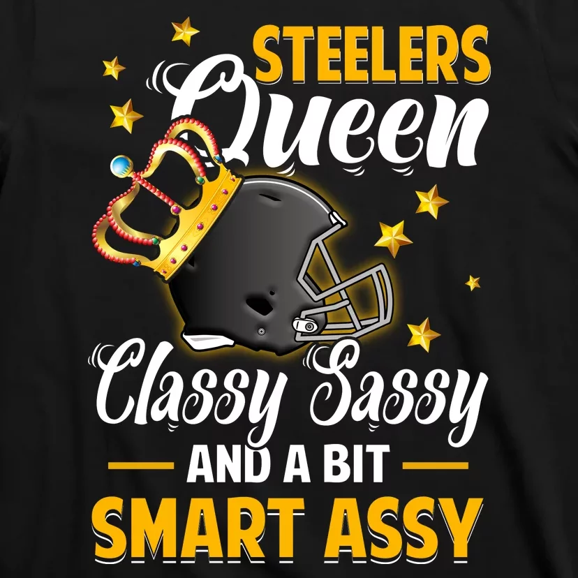 Pittsburgh Football Queen Classy Sassy And A Bit Smart Assy T-Shirt