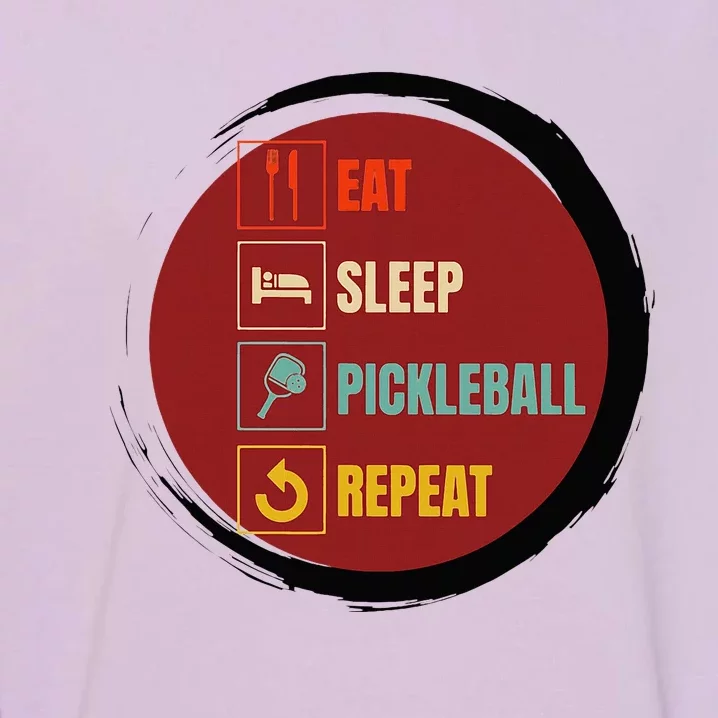 Pickleball Funny Quote Eat Sleep Pickleball Repeat Garment-Dyed Sweatshirt