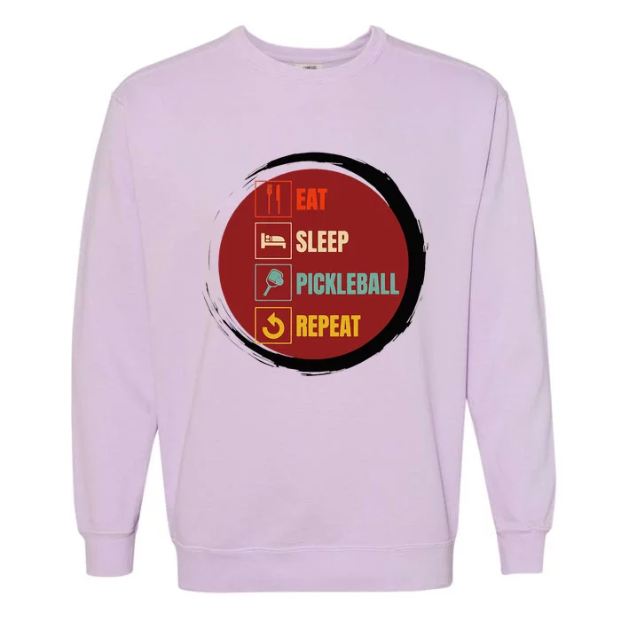 Pickleball Funny Quote Eat Sleep Pickleball Repeat Garment-Dyed Sweatshirt