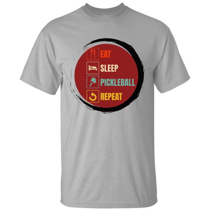 Pickleball Funny Quote Eat Sleep Pickleball Repeat Tall T-Shirt