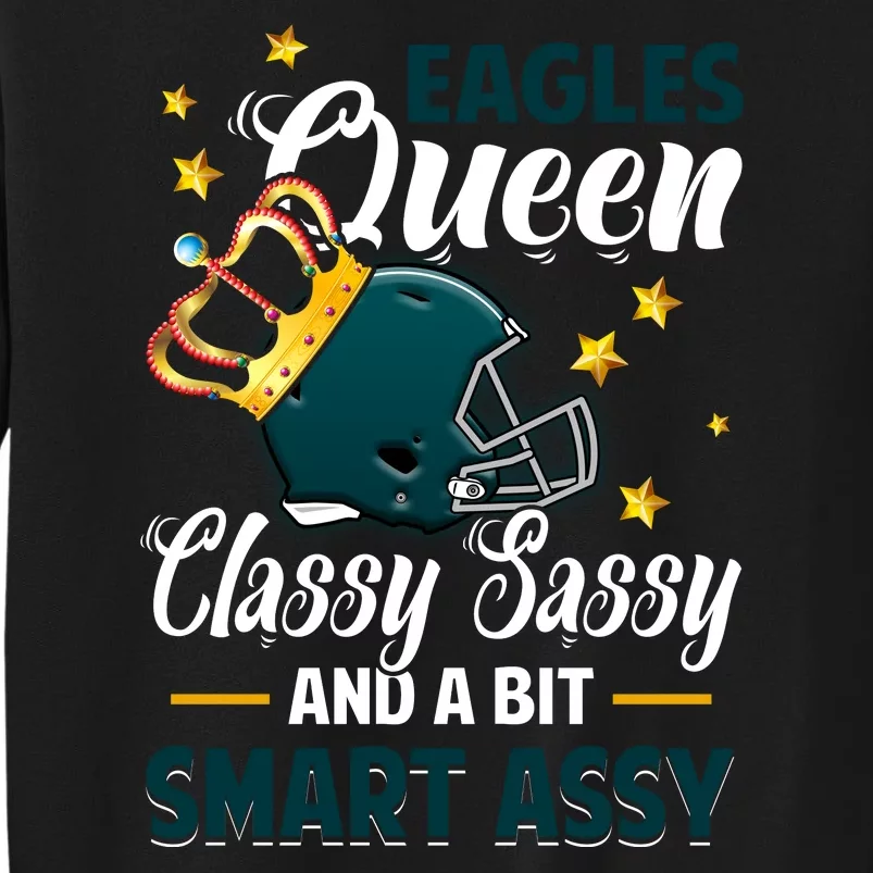 Philadelphia Football Queen Classy Sassy And A Bit Smart Assy Tall Sweatshirt