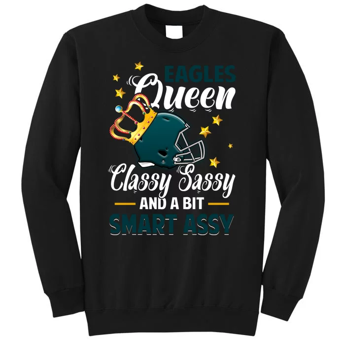 Philadelphia Football Queen Classy Sassy And A Bit Smart Assy Tall Sweatshirt