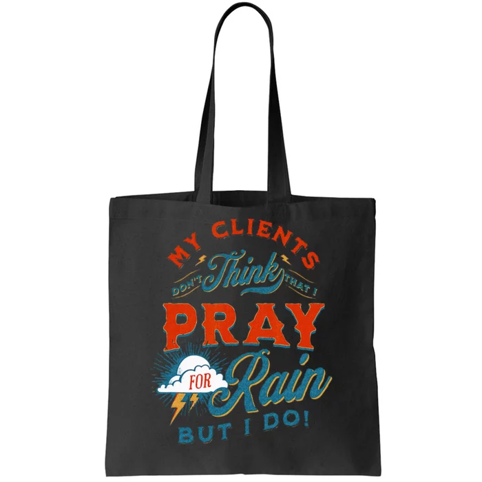 Pray For Rain Cut The Grass Mow The Lawn Farmers Market Tote Bag