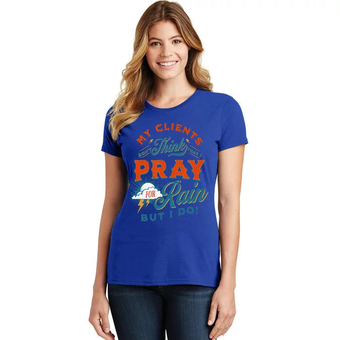 Pray For Rain Cut The Grass Mow The Lawn Farmers Market Women's T-Shirt