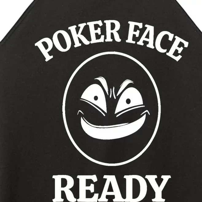 Poker Face Ready Gambling Texas Holdem Funny Card Playing Women’s Perfect Tri Rocker Tank