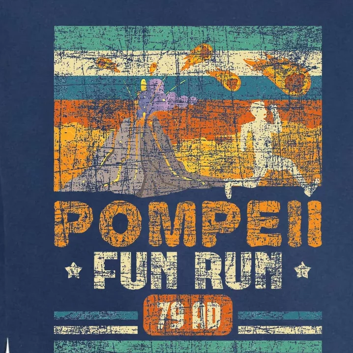 Pompeii Fun Run Geography Volcanologist Volcanology Garment-Dyed Sweatshirt