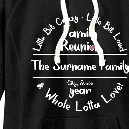 Personalized Family Reunion A Little Bit Crazy Little Bit Loud Whole Lotta Love Women's Fleece Hoodie