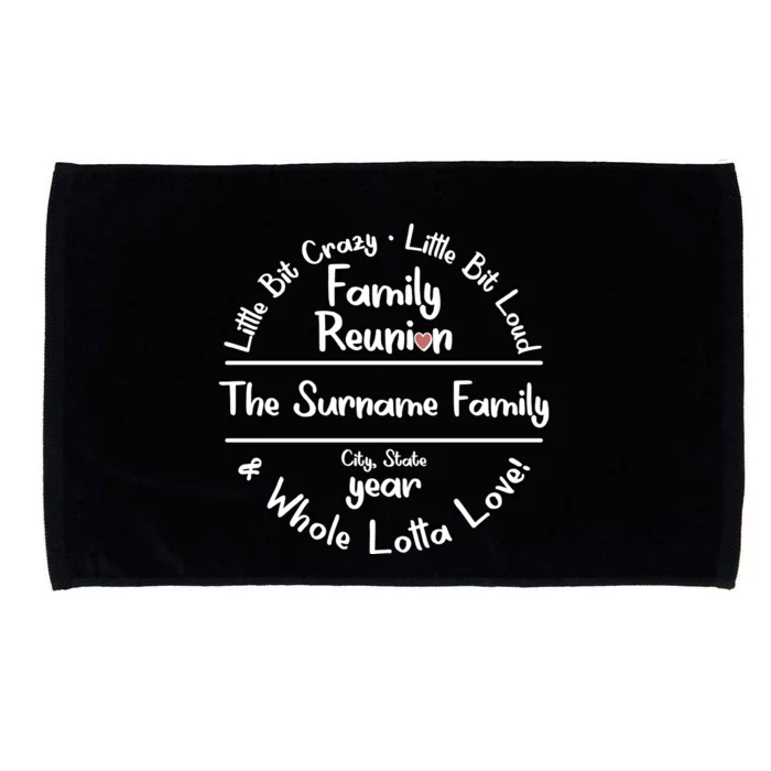 Personalized Family Reunion A Little Bit Crazy Little Bit Loud Whole Lotta Love Microfiber Hand Towel