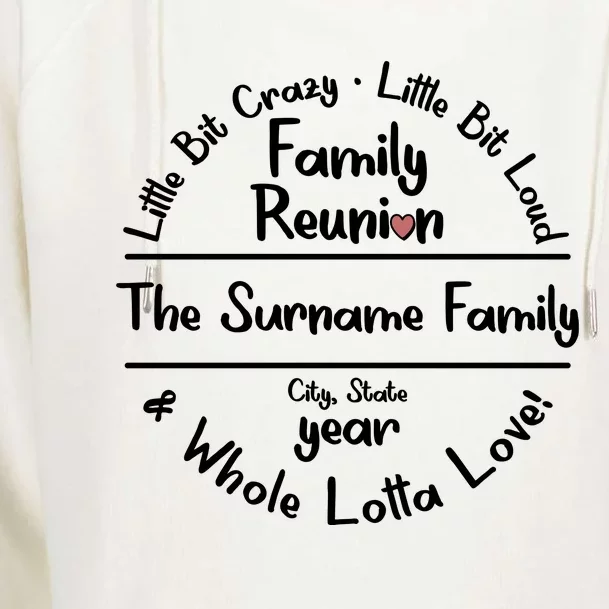 Personalized Family Reunion A Little Bit Crazy Little Bit Loud Whole Lotta Love Womens Funnel Neck Pullover Hood