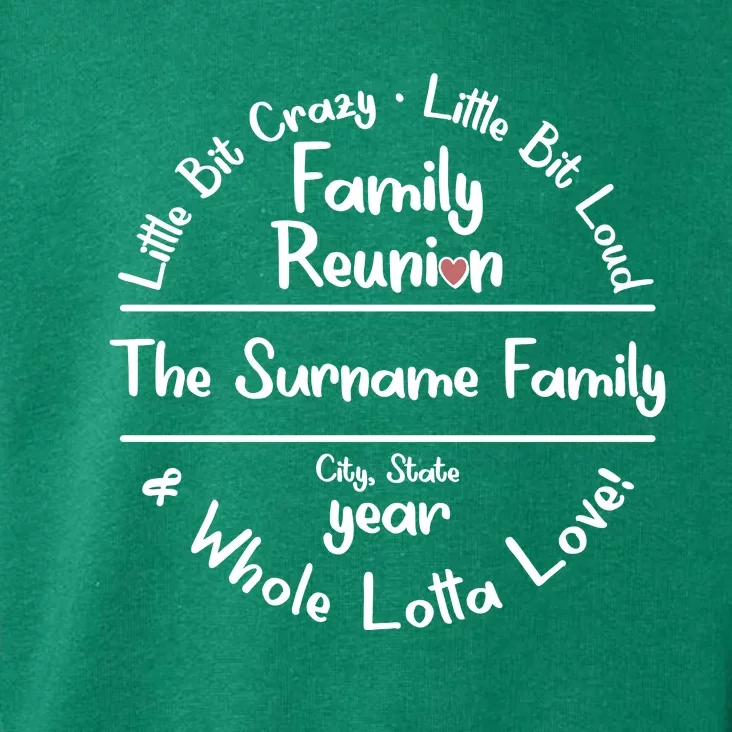 Personalized Family Reunion A Little Bit Crazy Little Bit Loud Whole Lotta Love Toddler Hoodie