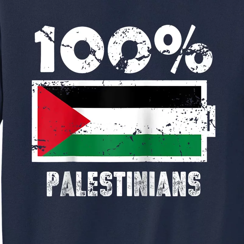 Palestine Flag Support | 100% Palestinians Battery Power Tall Sweatshirt