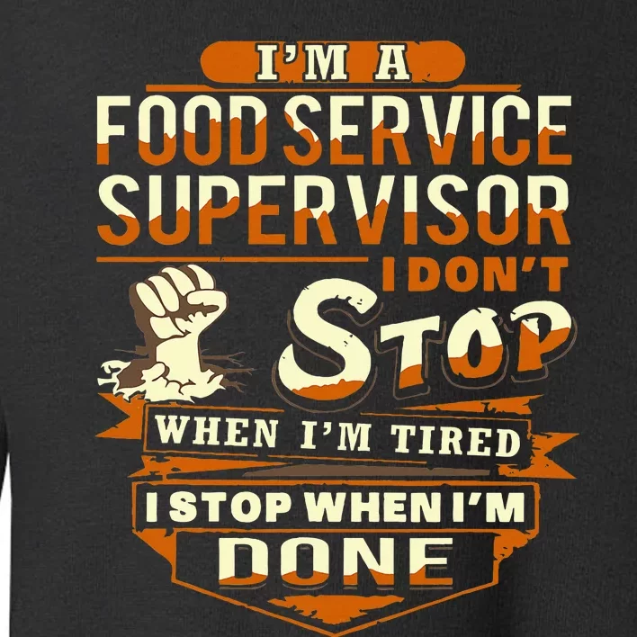 Proud Food Service Supervisor Funny Toddler Sweatshirt