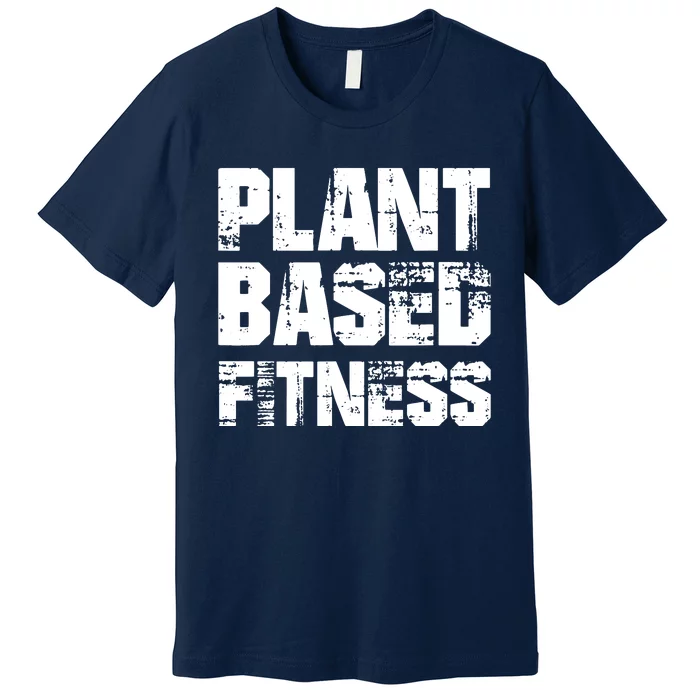 PLANTBASED FITNESS Shirts Vegan Plant Based Premium T-Shirt