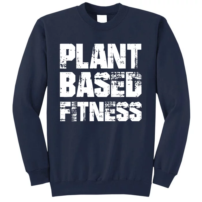 PLANTBASED FITNESS Shirts Vegan Plant Based Tall Sweatshirt