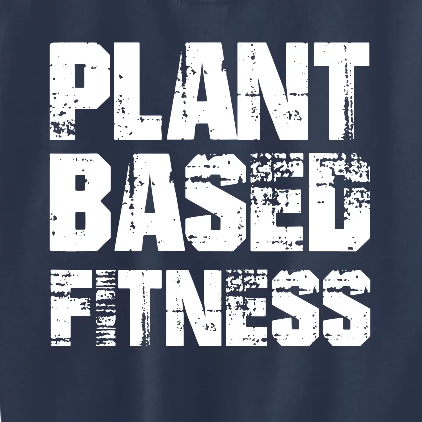 PLANTBASED FITNESS Shirts Vegan Plant Based Kids Sweatshirt