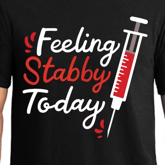 Phlebotomy Feeling Stabby Today Phlebotomist Pajama Set